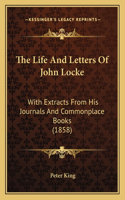 The Life And Letters Of John Locke
