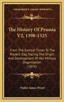 The History Of Prussia V2, 1390-1525