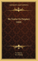 The Treatise On Purgatory (1858)