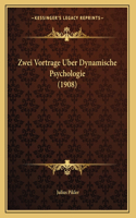 Zwei Vortrage Uber Dynamische Psychologie (1908)