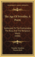 The Age Of Frivolity, A Poem