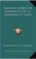 Tratados Sobre Los Evangelios De La Quaresma V1 (1618)