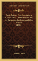 Contributions Experimentales A L'Etude De La Chromatopsie Chez Les Batraciens, Les Crustaces Et Les Insectes (1881)