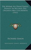 Die Mneme Als Erhaltendes Prinzip Im Wechsel Des Organischen Geschehens (1911)