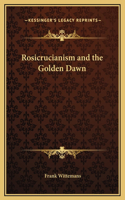 Rosicrucianism and the Golden Dawn