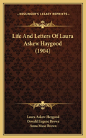 Life And Letters Of Laura Askew Haygood (1904)