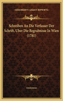 Schreiben An Die Verfasser Der Schrift, Uber Die Begrabnisse In Wien (1781)