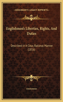 Englishmen's Liberties, Rights, And Duties