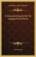 A Grammatical Inquiry Into The Language Of Lord Byron