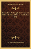 Beschreibung Der Kriegsthaten Des General Feldmarschalls Ernst Albrecht Von Eberftein (1892)