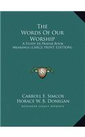 The Words of Our Worship