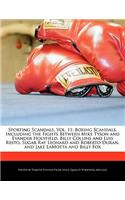 Sporting Scandals, Vol. 11: Boxing Scandals, Including the Fights Between Mike Tyson and Evander Holyfield, Billy Collins and Luis Resto, Sugar Ray Leonard and Roberto Duran, a(English)