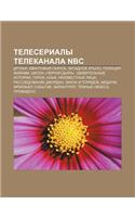 Teleserialy Telekanala NBC: Druz YA, Kvantovyi Skachok, Zapadnoe Krylo, Politsiya Mai Ami, Shkola -Che Rnaya Dyra-, Udivitel Nye Istorii(Russian)