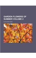 Garden Flowers of Summer Volume 2
