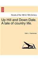Up Hill and Down Dale. a Tale of Country Life.
