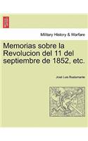 Memorias sobre la Revolucion del 11 del septiembre de 1852, etc.