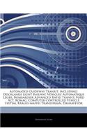 Articles on Automated Guideway Transit, Including: Docklands Light Railway, V Hicule Automatique L Ger, Bombardier Advanced Rapid Transit, Ford ACT, Romag, Computer-Controlled Vehicle System, Krauss-