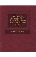 Voyage En Arm�nie Et En Perse Fait Dans Les Ann�es 1805 Et 1806...