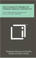 The Complete Works of Thomas Holley Chivers V1