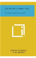 CQ, V8, No. 4, April, 1952: The Radio Amateurs' Journal