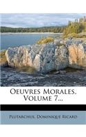 Oeuvres Morales, Volume 7...
