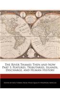 The River Thames Then and Now Part 1: Features, Tributaries, Islands, Discharge, and Human History(English)