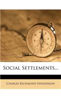 Social Settlements...