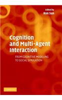 Cognition and Multi-Agent Interaction: From Cognitive Modeling to Social Simulation