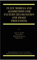 Fuzzy Models and Algorithms for Pattern Recongnition and Image Processing. the Handbooks of Fuzzy Sets Series.: (Handbooks of Fuzzy Sets)
