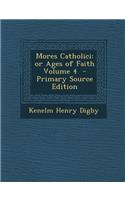 Mores Catholici: Or Ages of Faith Volume 4 - Primary Source Edition