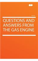 Questions and Answers from the Gas Engine