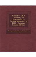 Narrative of a Journey to Guatemala, in Central America, in 1838