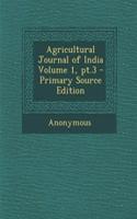 Agricultural Journal of India Volume 1, PT.3