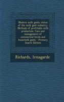 Modern Milk Goats; Status of the Milk Goat Industry. Methods of Profitable Milk Production. Care and Management of Commercial Herds and Household Goats