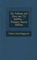 Die Vulkane Auf Java Von T.S. Raffles.