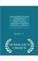 Reichenbachia ?Orchids Illustrated and Described /By F. Sander, with the Assistance of Scientific Authority ... Volume V. 2 - Scholar's Choice Edition