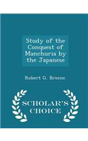 Study of the Conquest of Manchuria by the Japanese - Scholar's Choice Edition