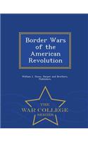 Border Wars of the American Revolution - War College Series