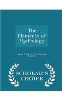 The Elements of Hydrology - Scholar's Choice Edition