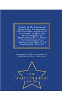 Reports of the Commission Appointed by the Admiralty, the War Office, and the Civil Government of Malta, for the Investigation of Mediterranean Fever: Under the Supervision of an Advisory Committee of the Royal Society, Parts 1-3 - War College Seri