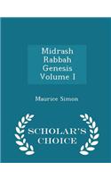 Midrash Rabbah Genesis Volume I - Scholar's Choice Edition