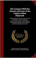 The Compact with the Charter and Laws of the Colony of New Plymouth: (English)