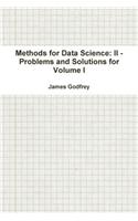 Methods for Data Science: II - Problems and Solutions for Volume I