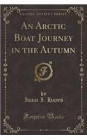 An Arctic Boat Journey in the Autumn (Classic Reprint)