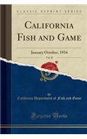 California Fish and Game, Vol. 20: January October, 1934 (Classic Reprint)