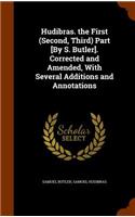 Hudibras. the First (Second, Third) Part [By S. Butler]. Corrected and Amended, With Several Additions and Annotations