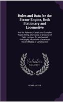 Rules and Data for the Steam-Engine, Both Stationary and Locomotive