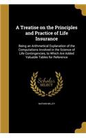 A Treatise on the Principles and Practice of Life Insurance