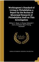 Workingmen's Standard of Living in Philadelphia; A Report by the Bureau of Municipal Research of Philadelphia; Staff on This Investigation