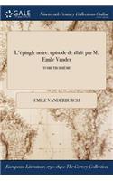 L'Epingle Noire: Episode de 1816: Par M. Emile Vander; Tome Troisieme